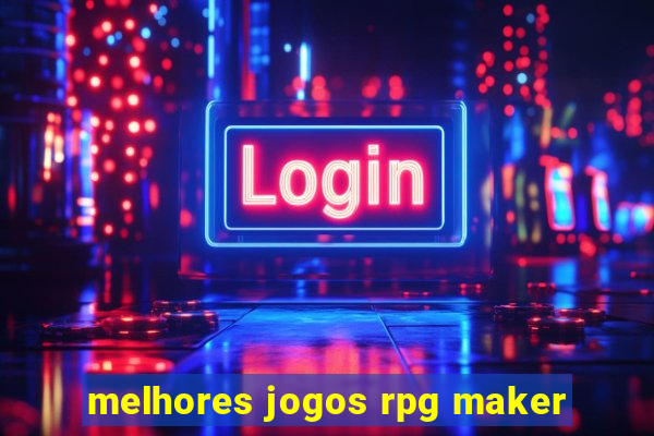 melhores jogos rpg maker